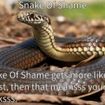 Snake Of Ssssshame