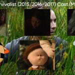 The Survivalist (2015/2016/2017) Cast (My Style) | image tagged in the survivalist 2015/2016/2017 cast my style,meme,memes,spoof cast,the survivalist,characters | made w/ Imgflip meme maker