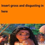 Moana Very Disgusting To What