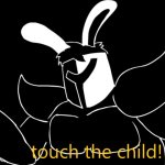 Touch The Child!