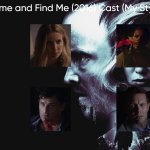 Come and Find Me (2016) Cast (My Style)