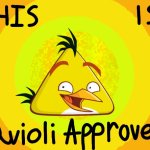 This [THING] is Ravioli Approved  (Chuck from Angry Birds)