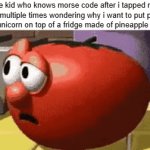 don't mind the tags :D | the kid who knows morse code after i tapped my feet multiple times wondering why i want to put pepsi on an unicorn on top of a fridge made of pineapple pizzas: | image tagged in gifs,gaming,food,this is fine,cute,fortnite | made w/ Imgflip video-to-gif maker