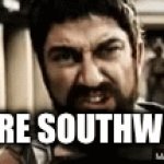 This Is Southwick | WE ARE SOUTHWICK !! | image tagged in gifs,this is sparta | made w/ Imgflip video-to-gif maker