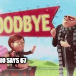 67 isn't funny | ANYONE WHO SAYS 67 | image tagged in gifs,67 | made w/ Imgflip video-to-gif maker