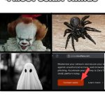  4 Scary things | 4 MOST SCARY THINGS | image tagged in 4 scary things | made w/ Imgflip meme maker
