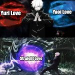 Hollow Purple | Yaoi Love; Yuri Love; Straight Love | image tagged in gojo satoru hollow purple | made w/ Imgflip meme maker