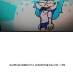 Ruin This Fill In Meme!!!!!!!!!!!!!!!!!!!!!!!!!!!!!!!!!!!!! #357 meme