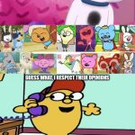 Ruing a meme with mr brave with telephone | GUESS WHAT, I RESPECT THEIR OPINIONS; FIRST TIME DOING A MEME ABOUT THE HARMONY KIDS | image tagged in ruin this fill in meme 30 template,opinion,deviantart,first time,oh wow are you actually reading these tags | made w/ Imgflip meme maker