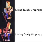 Arch-Illager format | Liking Dusty Crophopper; Hating Dusty Crophopper | image tagged in arch-illager format | made w/ Imgflip meme maker