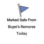 I regret nothing | Buyer's Remorse | image tagged in memes,marked safe from | made w/ Imgflip meme maker