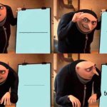 Gru's Plan | Iyamdeglgolabogigolabiyamdeeyeesztuvfotsendmindd; Nevagunnagiveuupnevagunaletudownnevagunnarunarownddezzertyu; Thanksbutnoithankimgoodtogoicantescapefromthisworldimtrappedinnnowiadmireuandislilshoyadoo; The text is too small | image tagged in memes,gru's plan,you have been eternally cursed for reading the tags,i never know what to put for tags | made w/ Imgflip meme maker