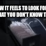 anyone else? | HOW IT FEELS TO LOOK FOR A TEMPLATE THAT YOU DON'T KNOW THE NAME OF | image tagged in gifs,memes,funny memes,terry,funny | made w/ Imgflip video-to-gif maker