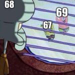 anti 67 movement | 68; 69; 67 | image tagged in squidward window,67,i hate 67,terrible,why,ahhhhhhh | made w/ Imgflip meme maker