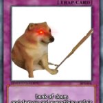 Doge of doom and despair and everything unfair | Doge; bonk of doom and despair and everything unfair | image tagged in yu gi oh trap card | made w/ Imgflip meme maker
