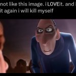 I do not like this image, I love it