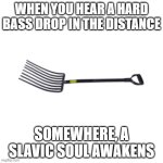Ninthk | WHEN YOU HEAR A HARD BASS DROP IN THE DISTANCE; SOMEWHERE, A SLAVIC SOUL AWAKENS | image tagged in ninthk,slavic lives matter,black lives matter | made w/ Imgflip meme maker