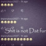 Shit is not dat funny