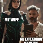 Explaining my needs to my wife | MY WIFE; ME EXPLAINING MY NEEDS | image tagged in taika waititi cate blanchett,wife,needs,rtx | made w/ Imgflip meme maker