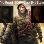 The Road (2009) Cast (My Style) meme