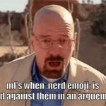 a loss for the ages | mf's when :nerd emoji: is used against them in an arguement | image tagged in gifs,memes,real life,funny,funny meme,relatable | made w/ Imgflip video-to-gif maker