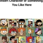 The Loud and the Others Meet/Love a Blank Meme meme