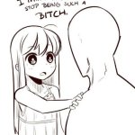 Stop being such a bitch