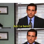 Am I a Hero? Michael Scott