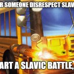Slavic Vigilante 8 | WHEN YOU HEAR SOMEONE DISRESPECT SLAVIC TRADITIONS; TIME TO START A SLAVIC BATTLE, COMRADE! | image tagged in slavic vigilante 8,slavic battle,slavic lives matter | made w/ Imgflip meme maker