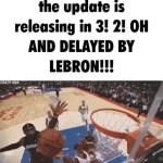 update-delayed-lebron-block-update GIF Template