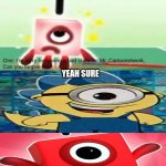 Me Ruining A Fill In Meme #355 | YEAH SURE | image tagged in ruin this fill in meme 355 | made w/ Imgflip meme maker