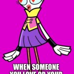 When you found someone you had a crush on. | WHEN SOMEONE YOU LOVE OR YOUR CRUSH PASSES BY | image tagged in flick feathers | made w/ Imgflip meme maker