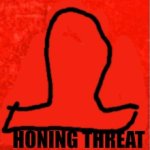 Honing threat