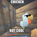 Chicken But Cool