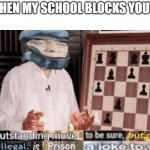 "Bad idea. VERY bad idea. YOU USE IT FOR OUR STUDY MATERIAL!" | ME WHEN MY SCHOOL BLOCKS YOUTUBE: | image tagged in outstanding move but that's illegal,funny,memes,relatable,no shit,oh wow are you actually reading these tags | made w/ Imgflip meme maker