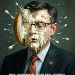 Mike Johnson Every Time You Lie !