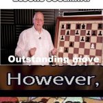 Outstanding move however thats a sin | WHEN MY SCHOOL BLOCKS COOLMATH | image tagged in outstanding move however thats a sin | made w/ Imgflip meme maker