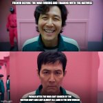 Squid Game Smile Meme Template | FRENCH BEFORE THE WAR (VIBING AND TRADING WITH THE NATIVES); FRENCH AFTER THE WAR (GOT COOKED BY THE BRITISH NAVY AND LOST ALMOST ALL LAND IN THE NEW WORLD) | image tagged in squid game smile meme template | made w/ Imgflip meme maker