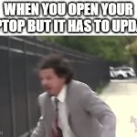 I Have To Wait 10 Minutes To Get Into The Login | WHEN YOU OPEN YOUR LAPTOP BUT IT HAS TO UPDATE | image tagged in gifs,memes,relatable,laptop,update,annoying | made w/ Imgflip video-to-gif maker