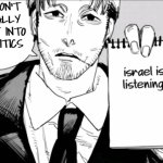 I don’t really get into politics (Israel is listening)