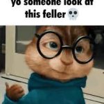 yo someone look at this feller