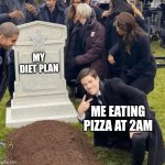 Grant Gustin over grave | MY DIET PLAN; ME EATING PIZZA AT 2AM | image tagged in grant gustin over grave,funny,funny memes,meme,diet,memes | made w/ Imgflip meme maker