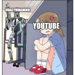 ddagymmammn please stop making grounded videos out of youtube | DDAGYMMAMMN; YOUTUBE | image tagged in anime girl hiding from terminator meme,ddagymmammn,youtube | made w/ Imgflip meme maker