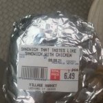 Sandwich that tastes like sandwich with chicken