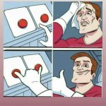 press two buttons hard choice meme