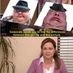 I GOT BORED AGAIN AND MADE TS | image tagged in memes,they're the same picture | made w/ Imgflip meme maker