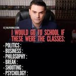 I would go to school if these were the classes: meme
