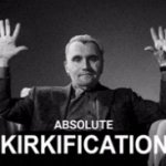 absolute kirkification meme