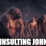 what happens here in the outsiders for bob | BOB INSULTING JOHNNY | image tagged in gifs,king kong | made w/ Imgflip video-to-gif maker