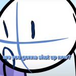 can you shut up now